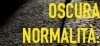 Oscura normalità